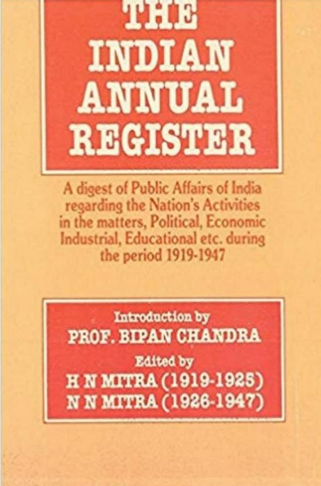 The Indian Annual Register: A Digest of Public Affairs of India Regarding The Nation's Activities In The Matters, Political, Economic, Industrial, Educational Etc. During The Period (1941, Vol. I),Serial- 46 H.N. Mitra N.N. Mitra; Foreword By Bipan Cha... Books