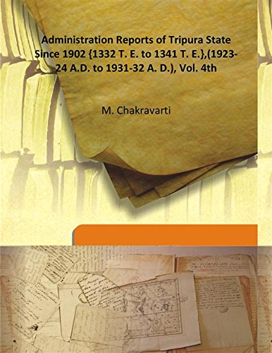 Administration Reports of Tripura State Since 1902 {1332 T. E. To 1341 T. E.},(1923-24 A.D. To 1931-32 A. D.), Vol. 4th Books