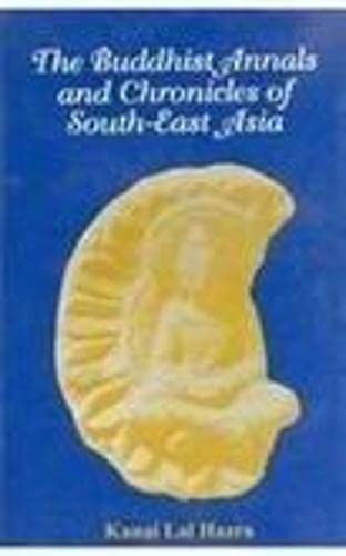 The Buddhist Annals and Chronicles of South East Asia Religion & Esotericism