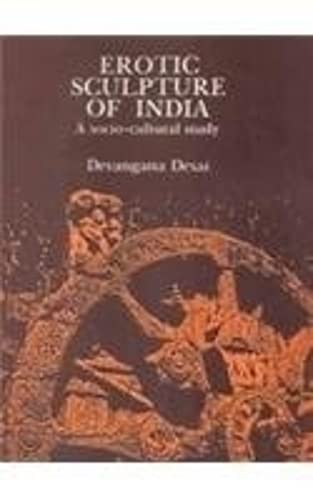 Erotic Sculpture of India: Socio Cultural Study Film, Art & Culture