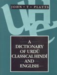 A Dictionary Of Urdu Classical Hindi And English book