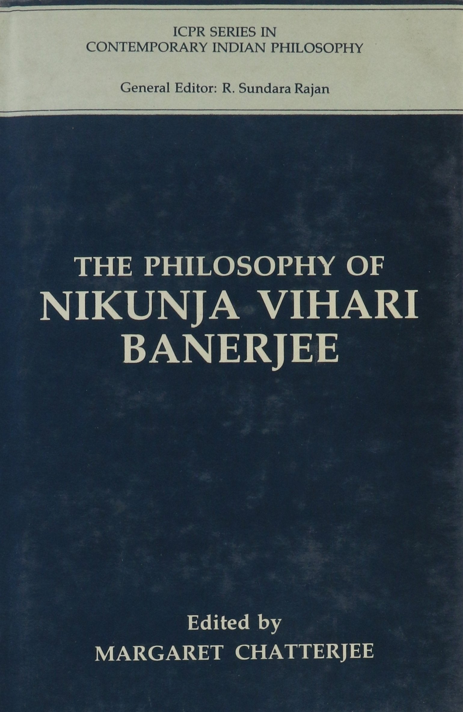 The Philosophy of Nikunja Vihari Banerjee (Icpr Series in Contemporary Indian Philosophy) Philosophy