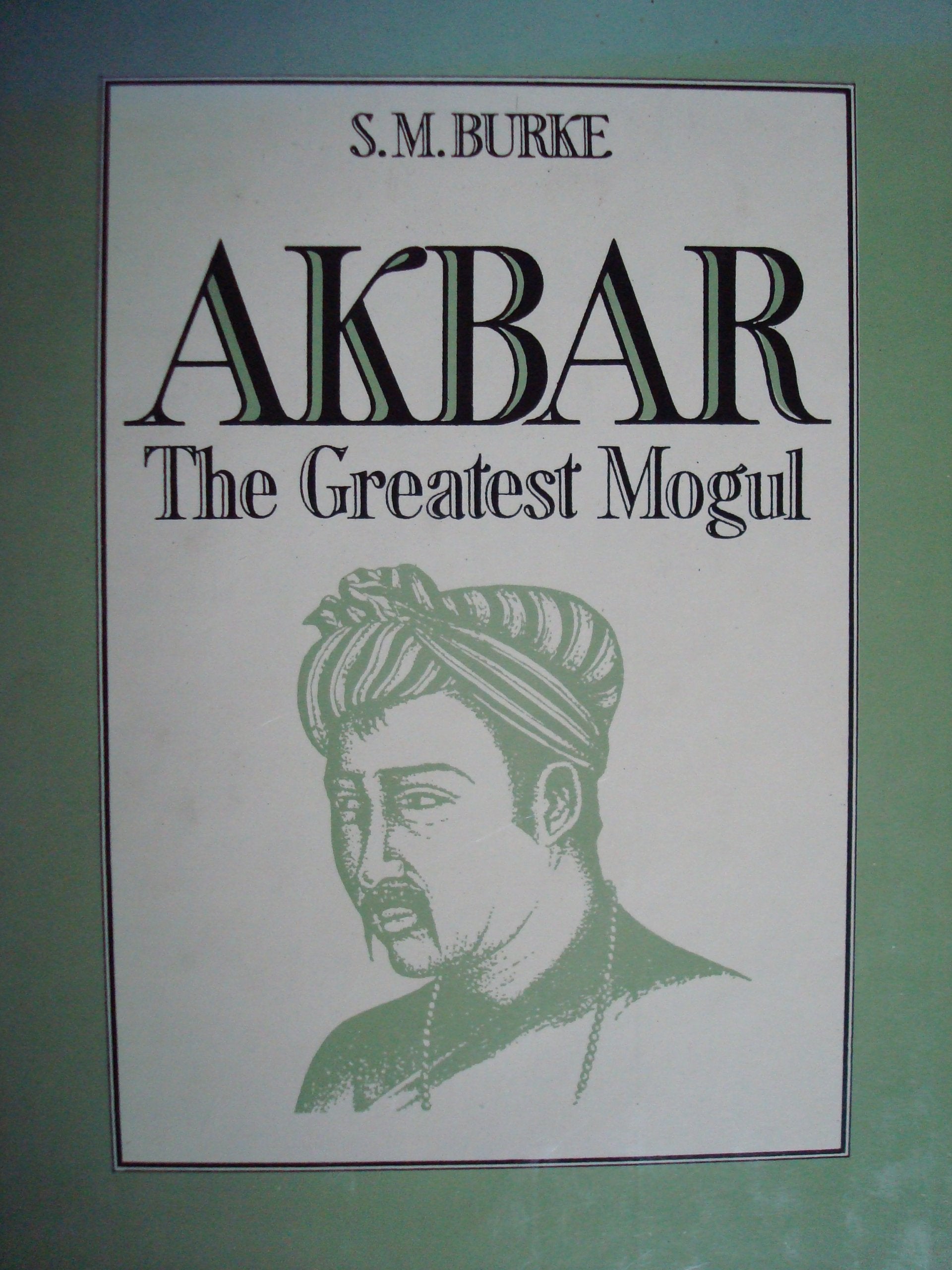 Akbar: The Greatest Mogul Politics & Society