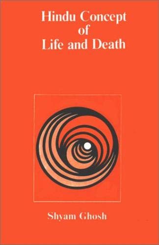 Hindu Concept of Life & Death: As Portrayed in Vedas, Brahmanas, Aranyakas, Upanisads book