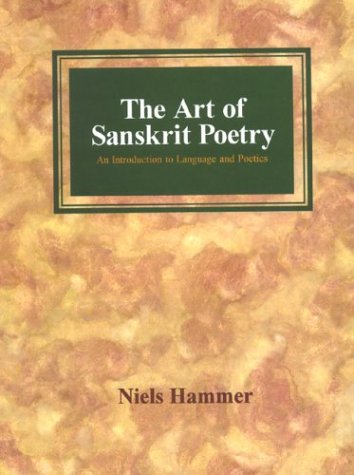 The Art of Sanskrit Poetry: An Introduction to Language and Poetics book