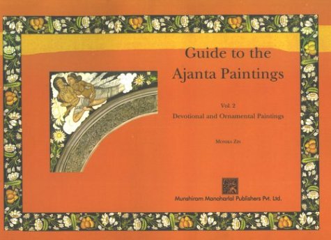 Guide to the Ajanta Paintings: Devotional & Ornamental Paintings (2) (Guide to Ajanta Paintings: Devotional and Ornamental Painting, Band 2) Film, Art & Culture