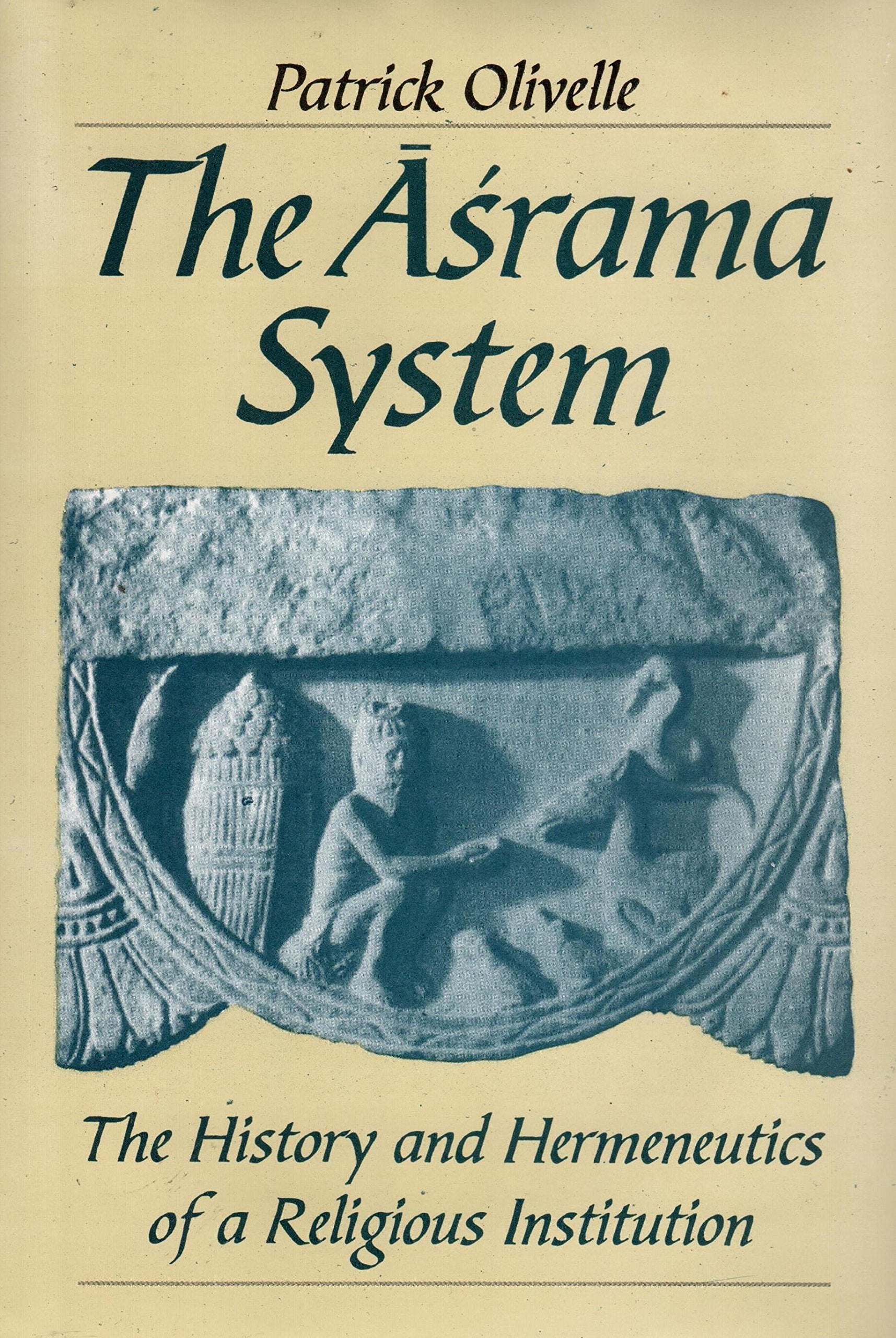 The Asrama System: The History and Hermeneutics Of A Religious Institution Religion & Esotericism
