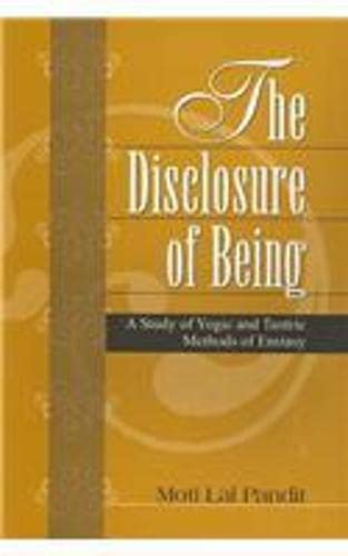 The Disclosure of Being: A Study of Yogic and Tantric Methods of Ecstasy Philosophy