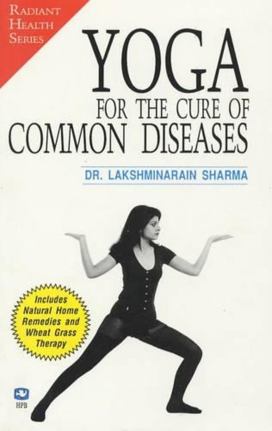 Yoga for the Cure of Common Diseases Health, Nutrition & Fitness