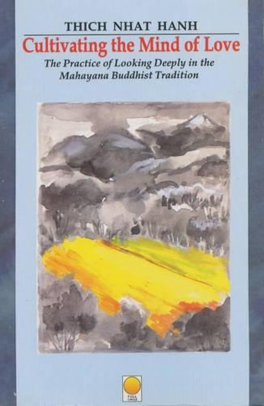 Cultivating the Mind of Love: The Practice of Looking Deeply in the Mhayana Buddhist Tradition Religion & Esotericism