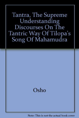 Tantra ; The Supreme Understanding : Discourses on the Tantric Way of Tilopa's Song of Mahamudra Politics & History