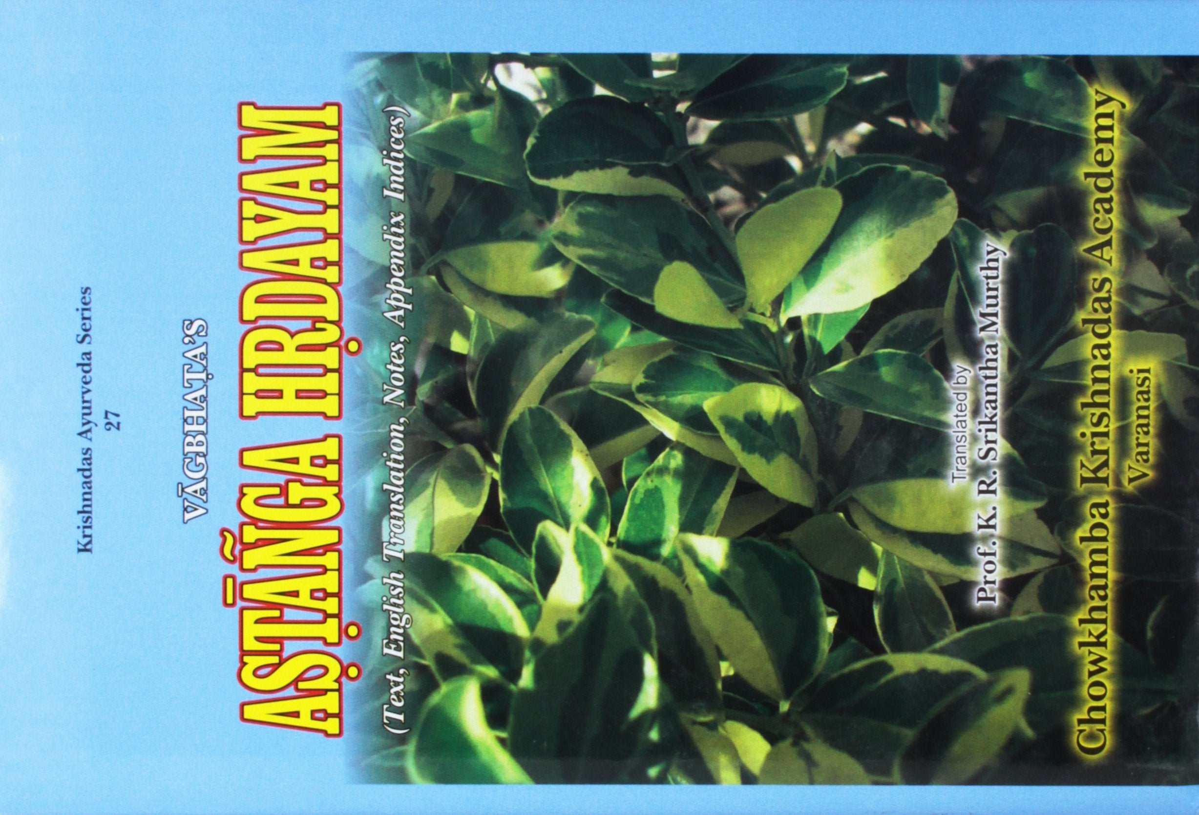 Vagbhata's Astanga Hrdayam- Text, English Translation, Notes, Appendix and Indices- 3 Vols Books