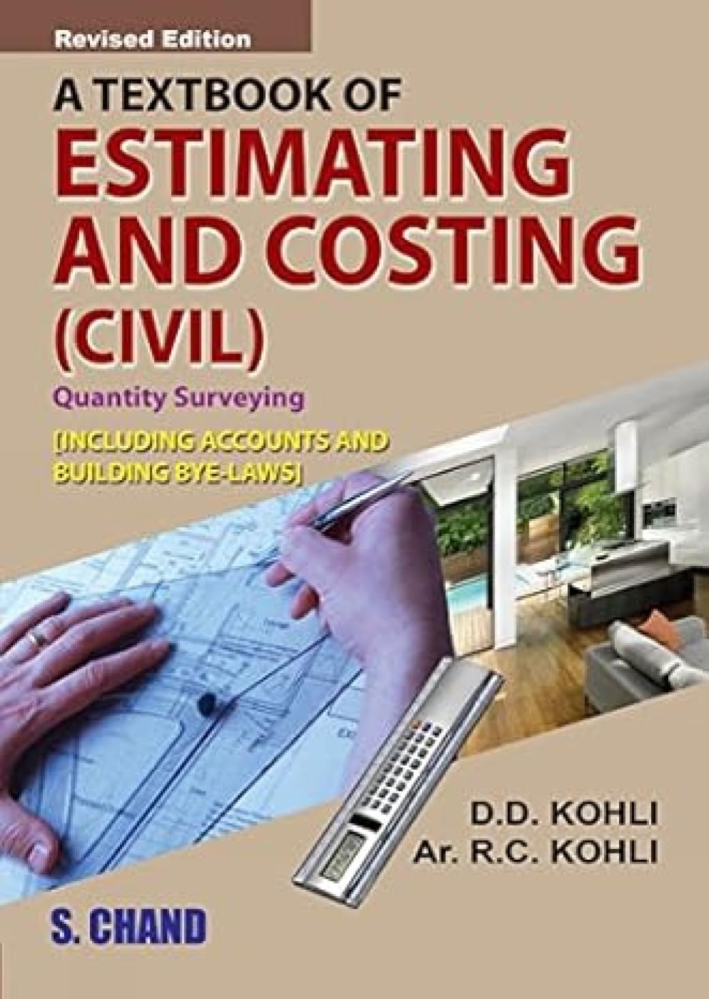 A Textbook of Estimating and Costing (civil): Including Accounts and Building Bye-laws Business & Technology