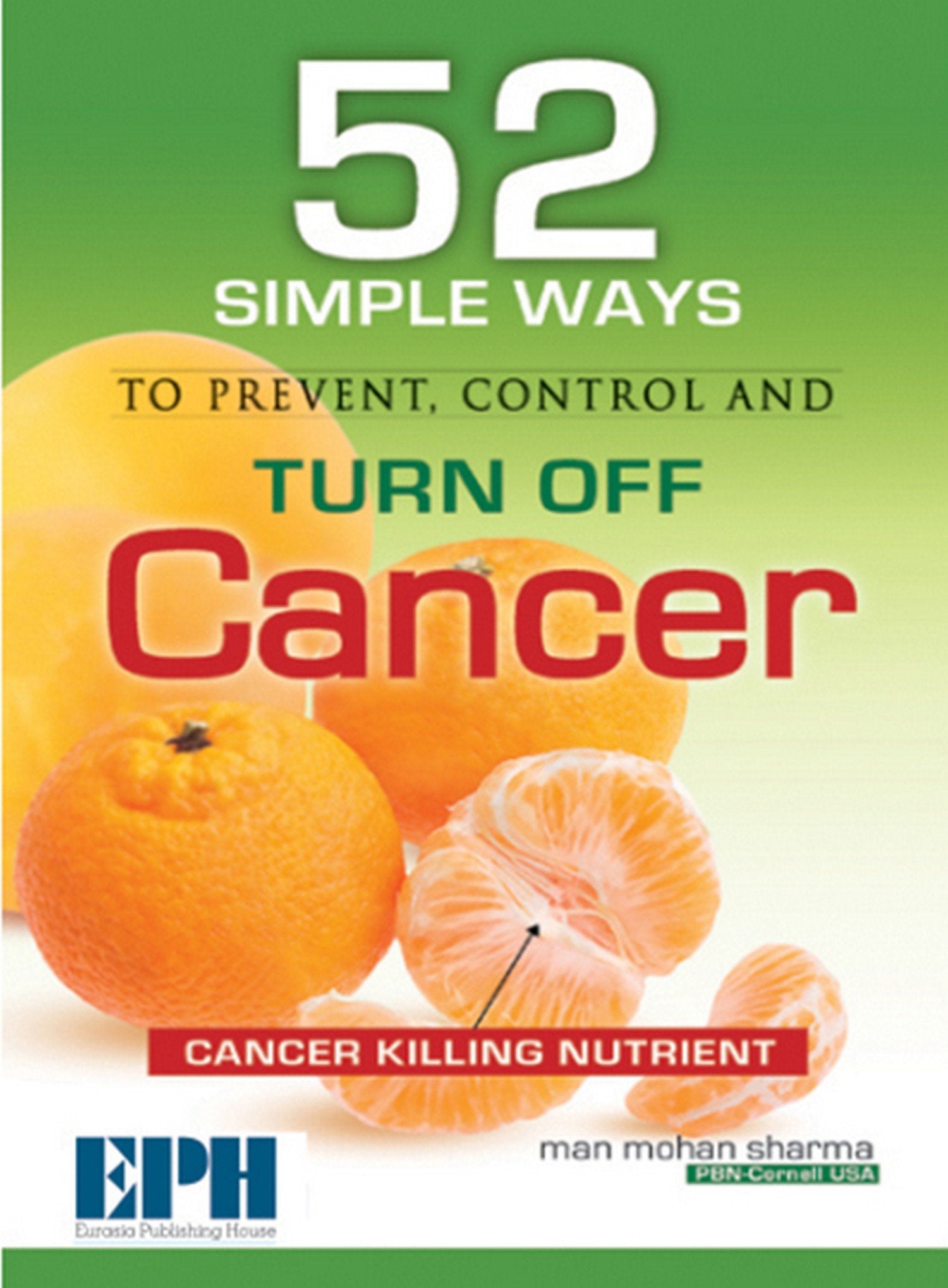 52 Simple Ways to Prevent, Control and Turn Off Cancer Books