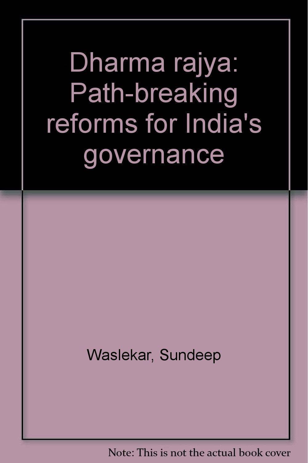 Dharma Rajya: Path Breaking Reforms for Inida's Governance Books