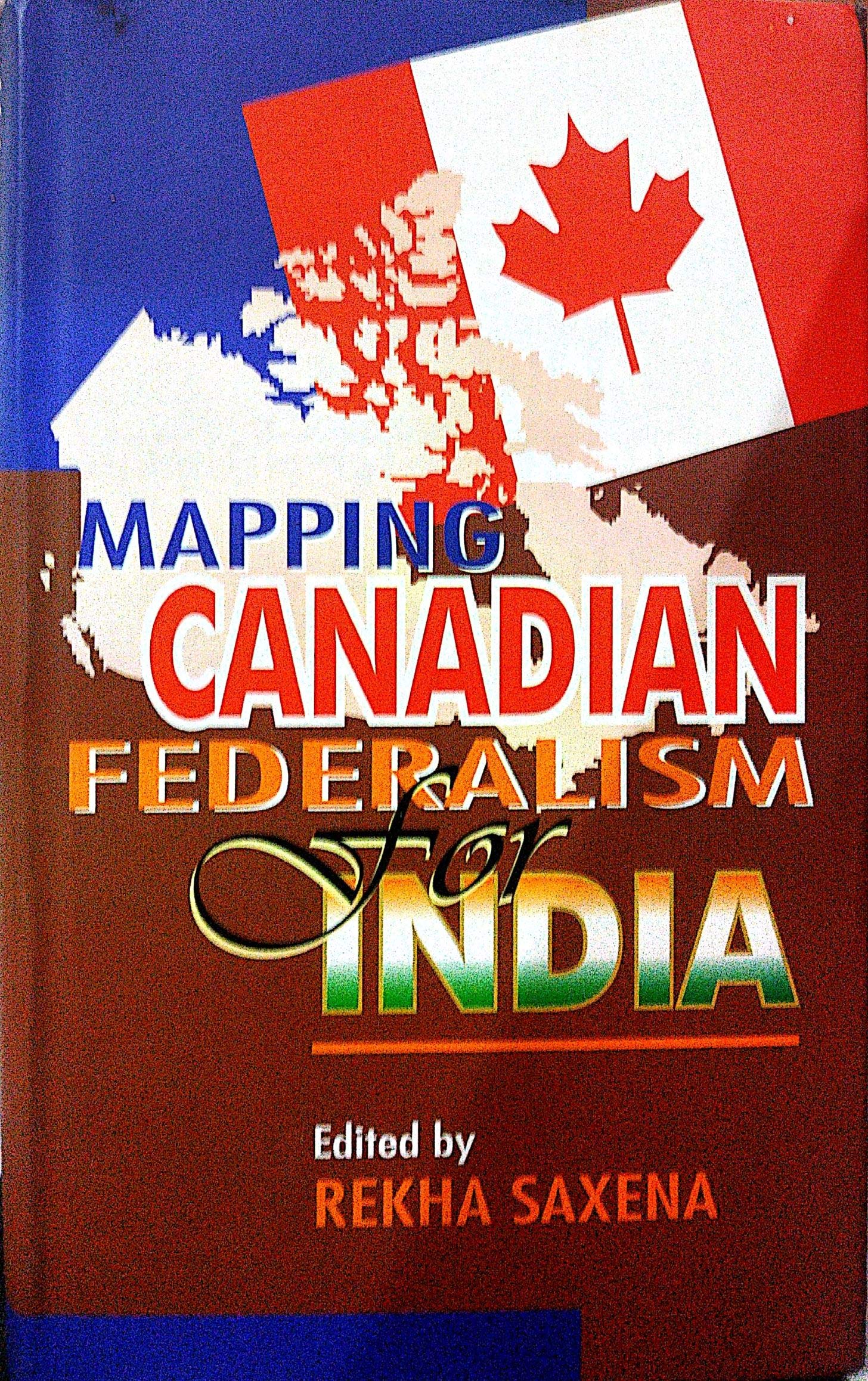 MAPPING CANADIAN FEDERALISM FOR INDIA Books