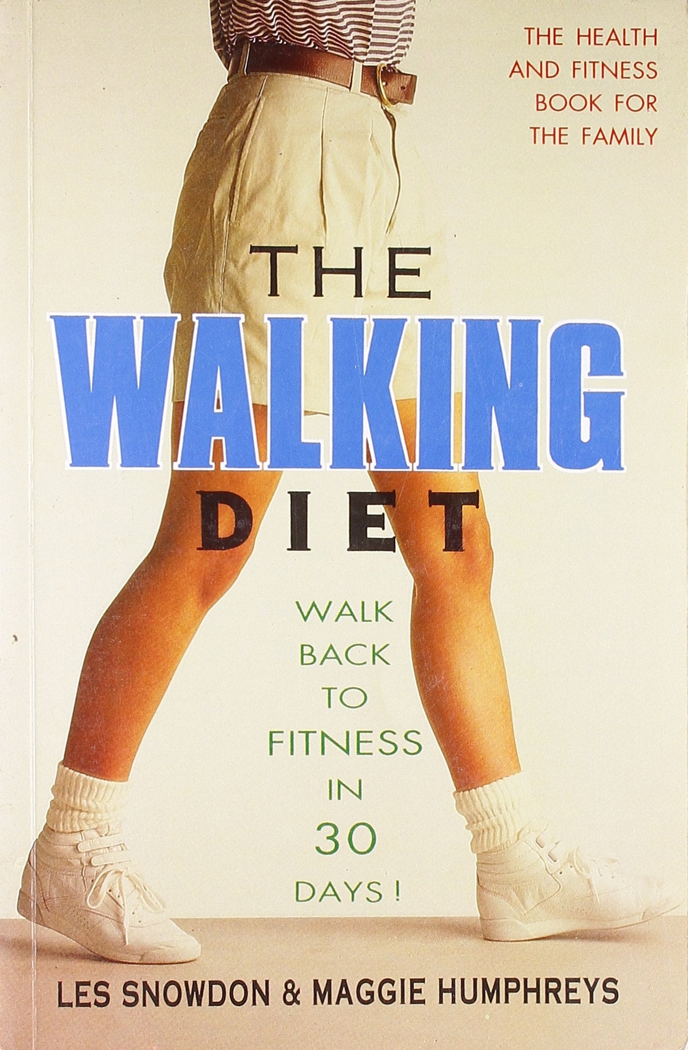The Walking Diet: Walk to Fitness in 30 Days Health, Nutrition & Fitness