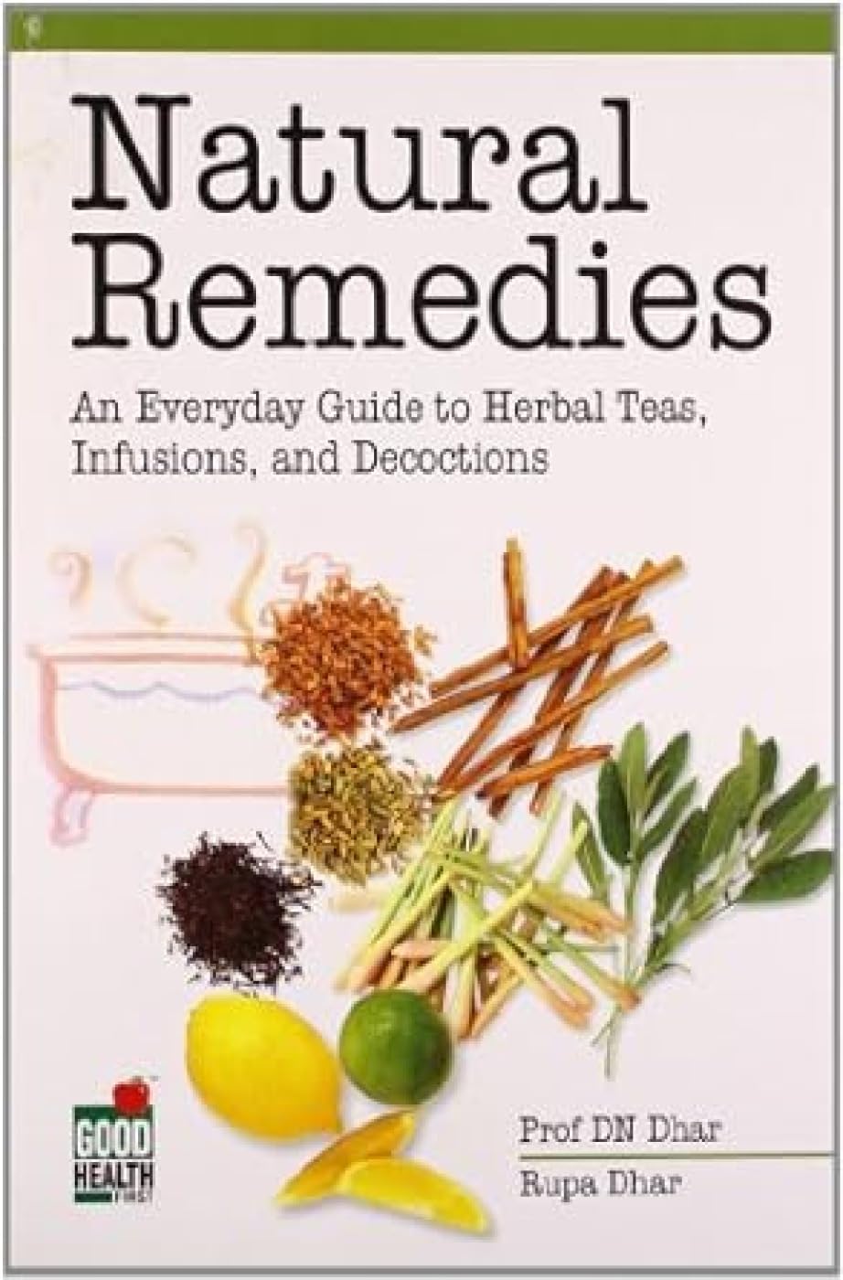 Natural Remedies: An Everyday Guide to Herbal Teas, Infusions and Decoctions book