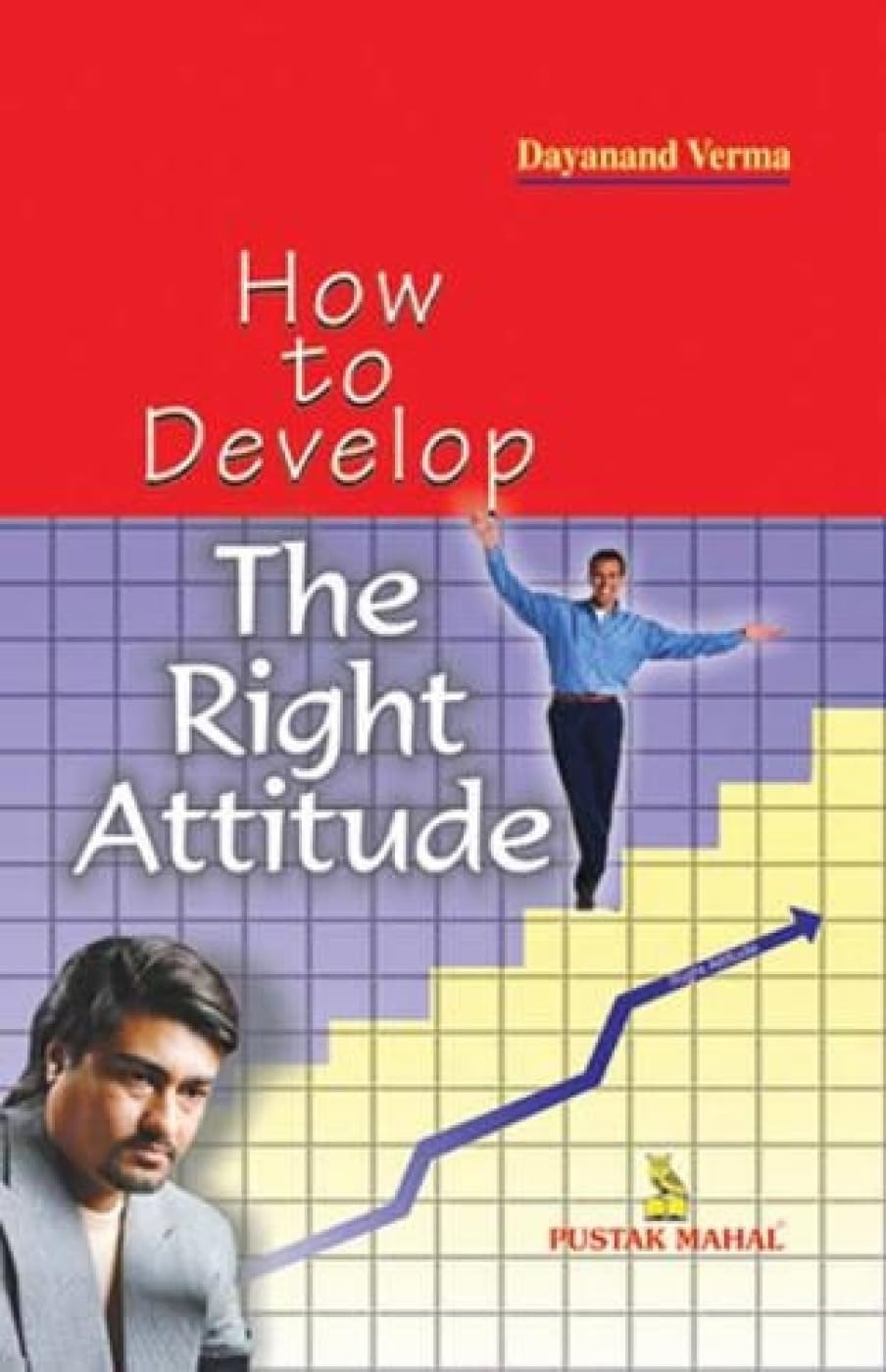 How to Develop the Right Attitude Business, Finance & Career Books