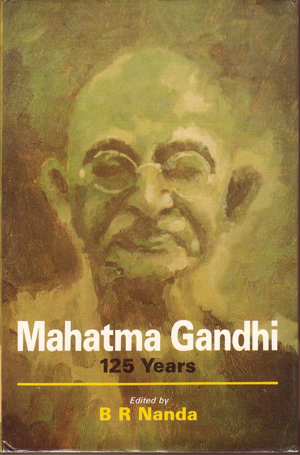 Mahatma Gandhi: 125 Years : Remembering Gandhi, Understanding Gandhi, Relevance of Gandhi Reference Books