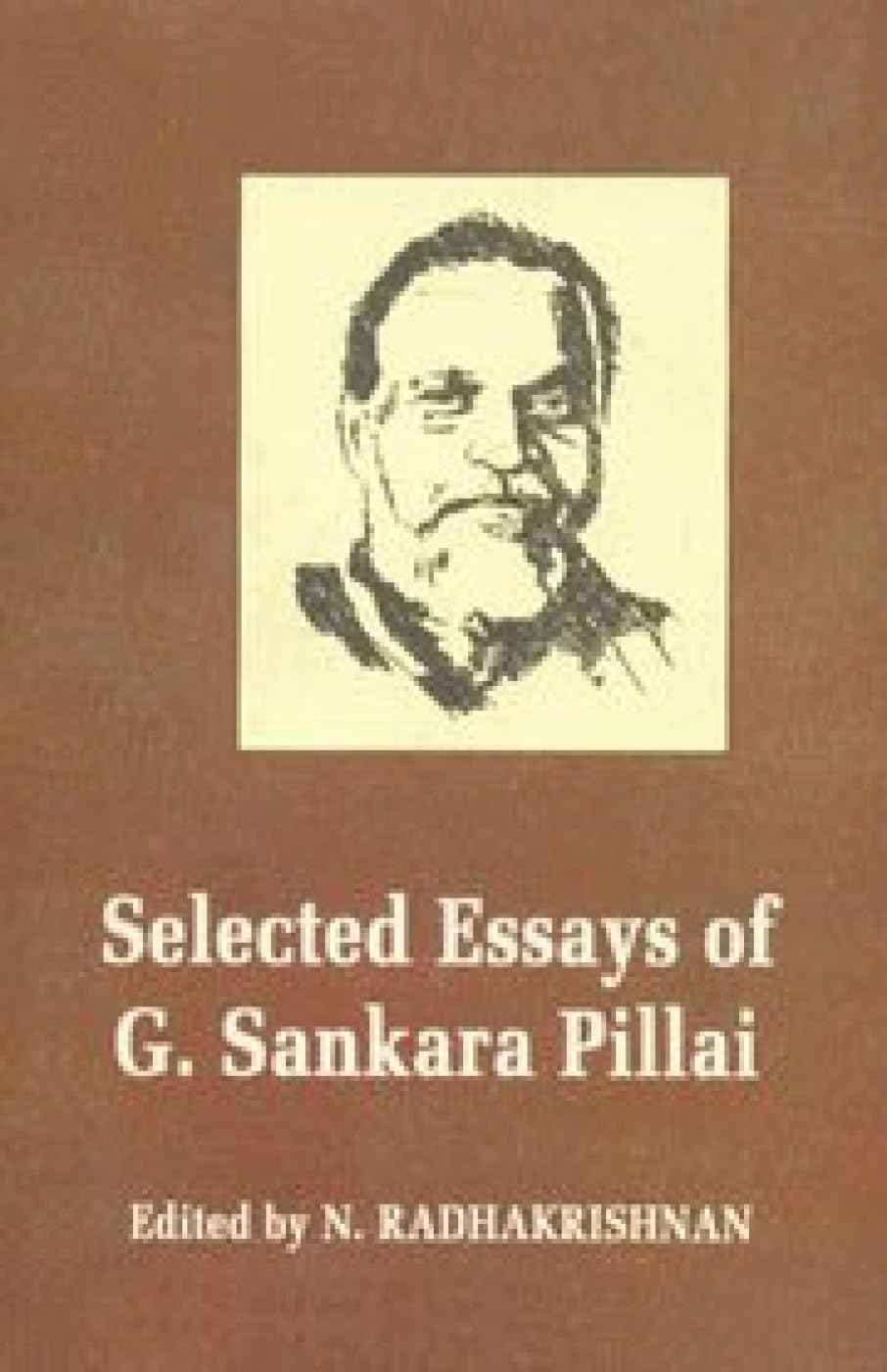 Selected Essays of G.Sankara Pillai (Indira Gandhi National Centre for the Arts) Film, Art & Culture