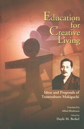 Education for Creative Living ; Ideas and Proposals of Tsunesaburo Makiguchi [Jan 01, 2005 Books