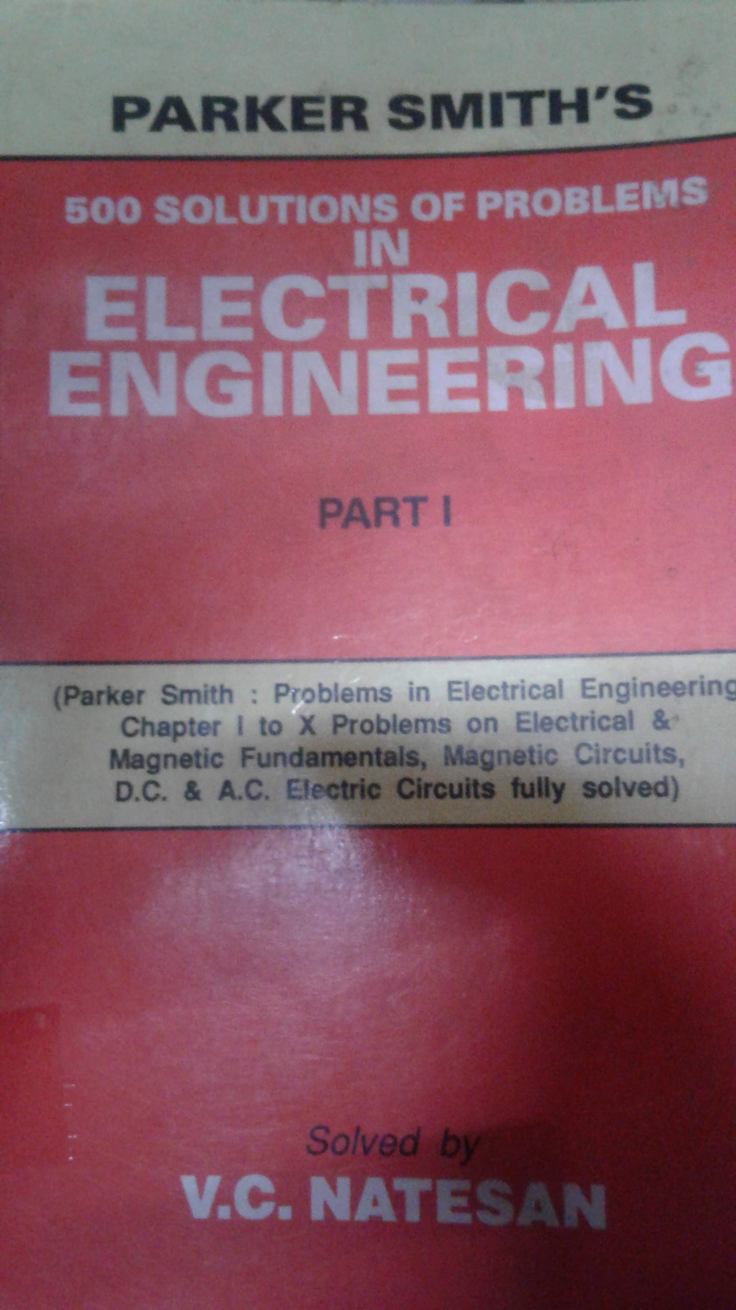 Parker Smith's 500 Solutions of Problems in Electrical Engg. (In 2 Vols.) Vol. I Books