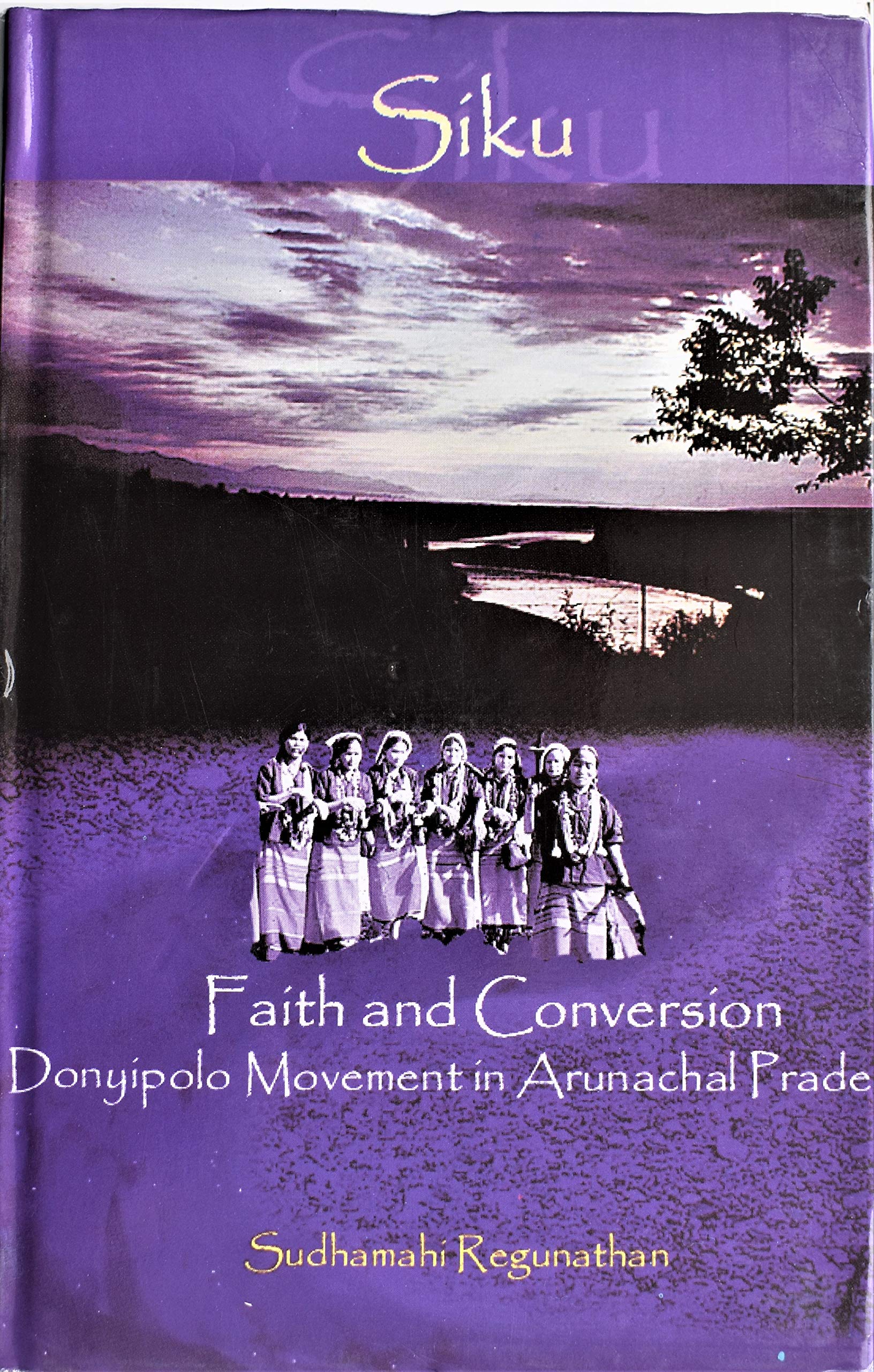 Siku: Faith and Conversion-donyipolo in Arunchal Pradesh Religion & Esotericism