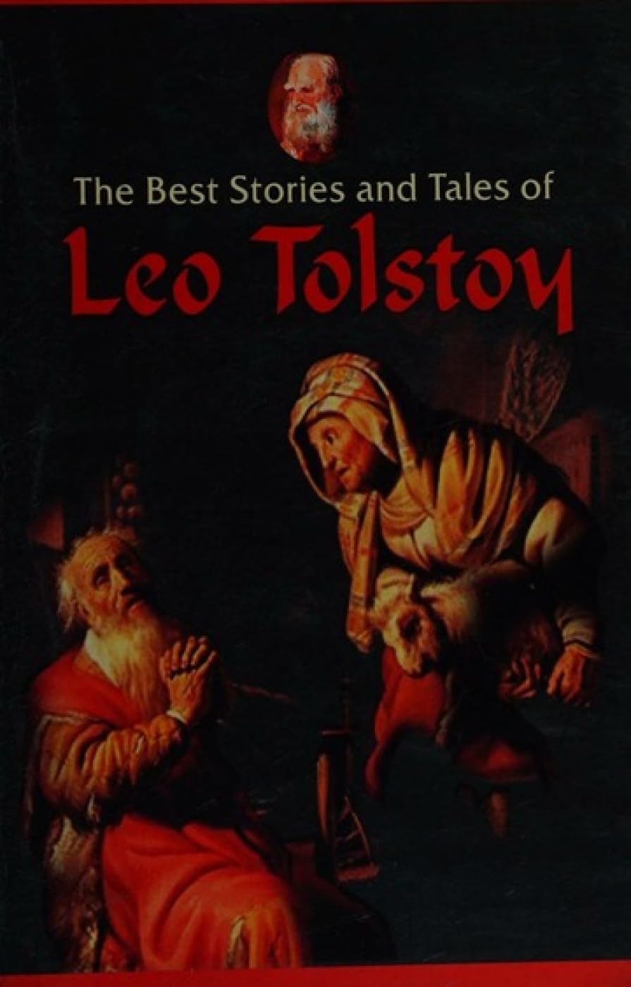 Best Stories and Tales of Leo Tolstoy Essays & Short Stories