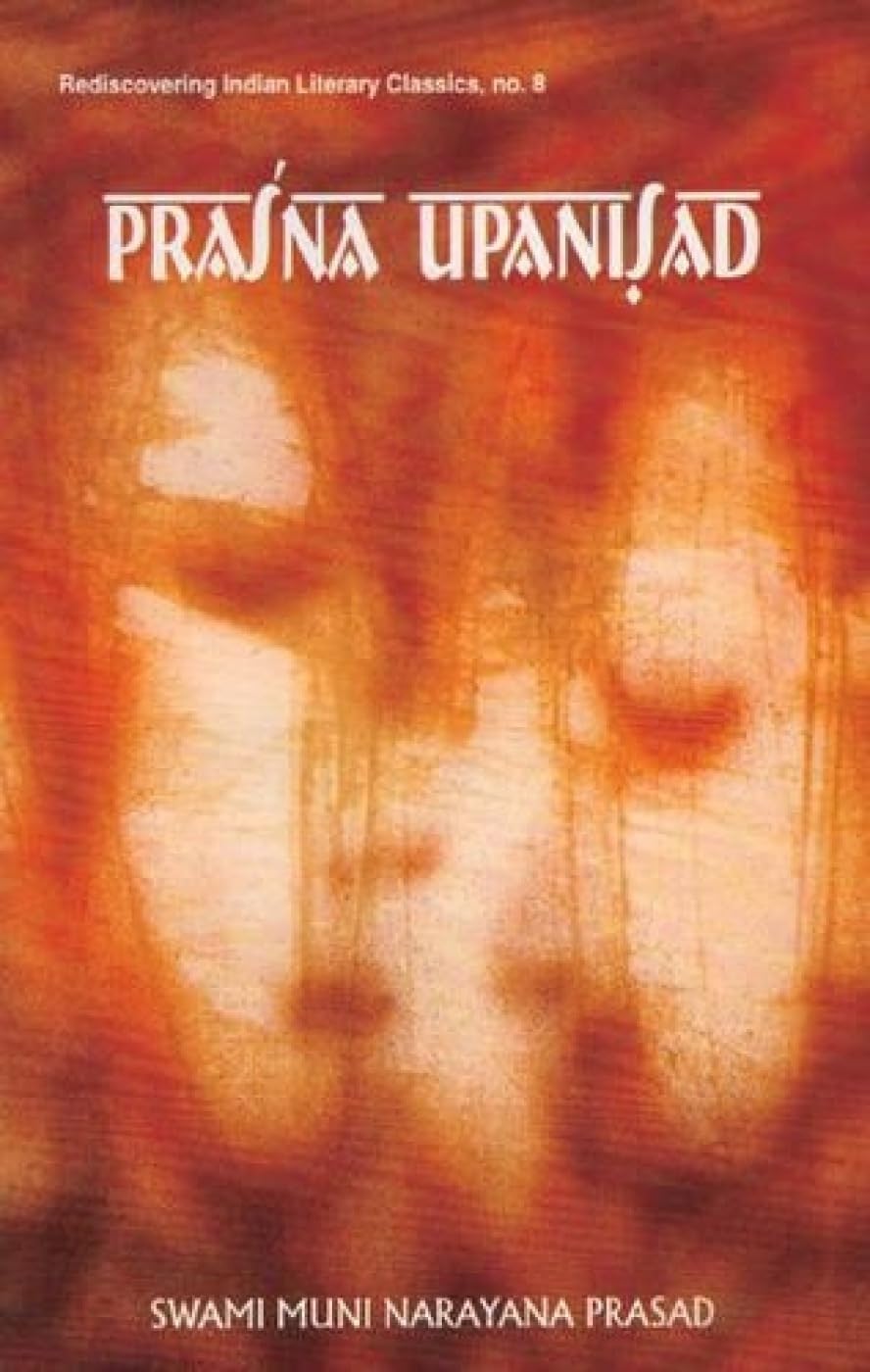 Prasna Upanisad (Rediscovering Indian Literary Classics S., no. 8) Religion & Esotericism