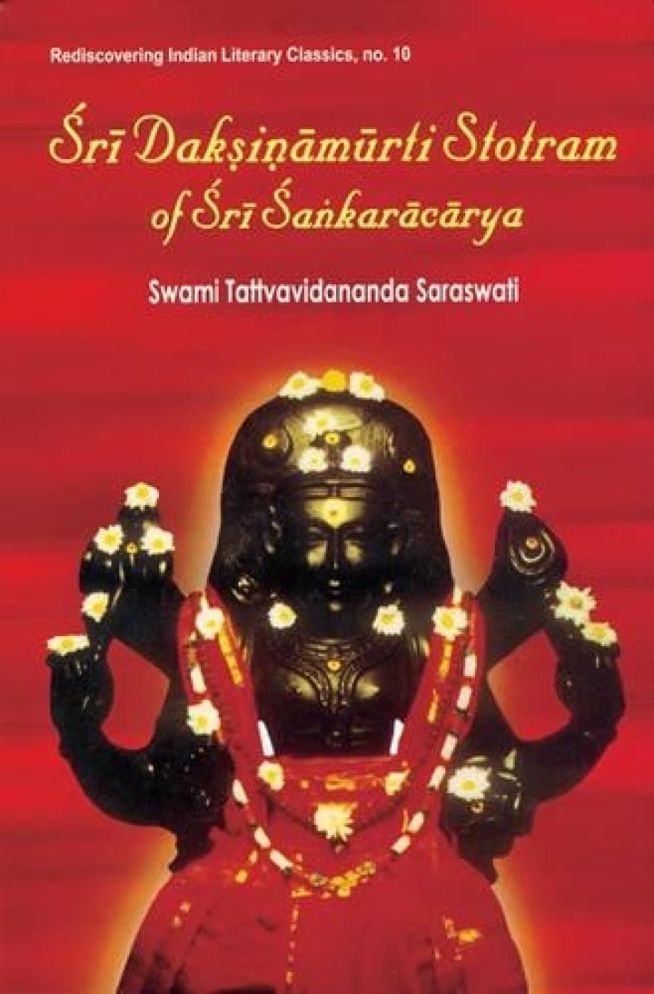 Sri Daksinamurti Strotram of Sri Sankaracharya: With the Commentary Tattvaprakasika book