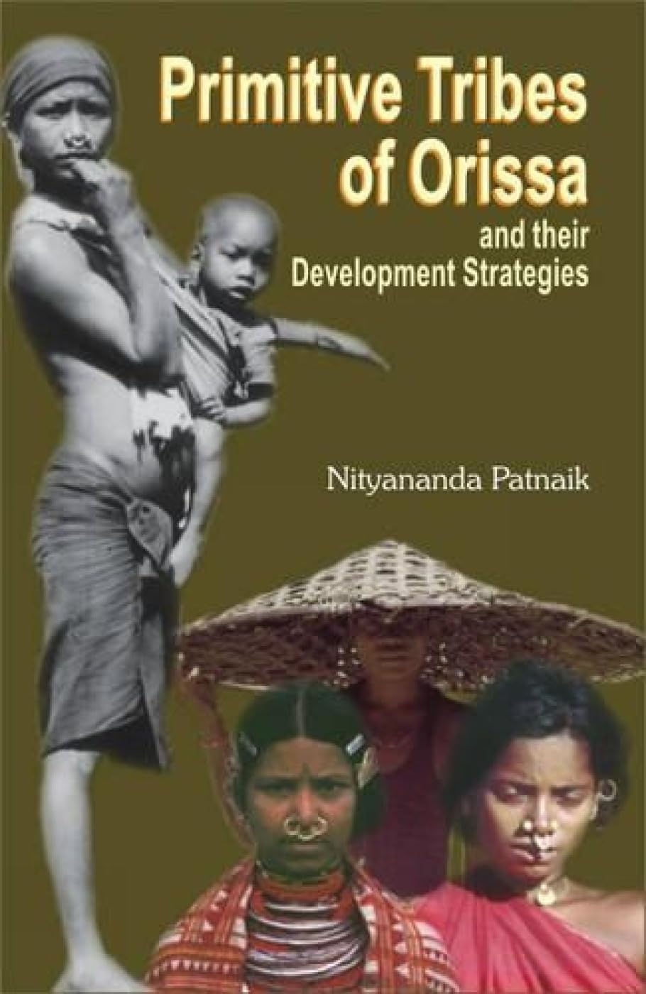 Primitive Tribes of Orissa and Their Development Strategies Social Sciences