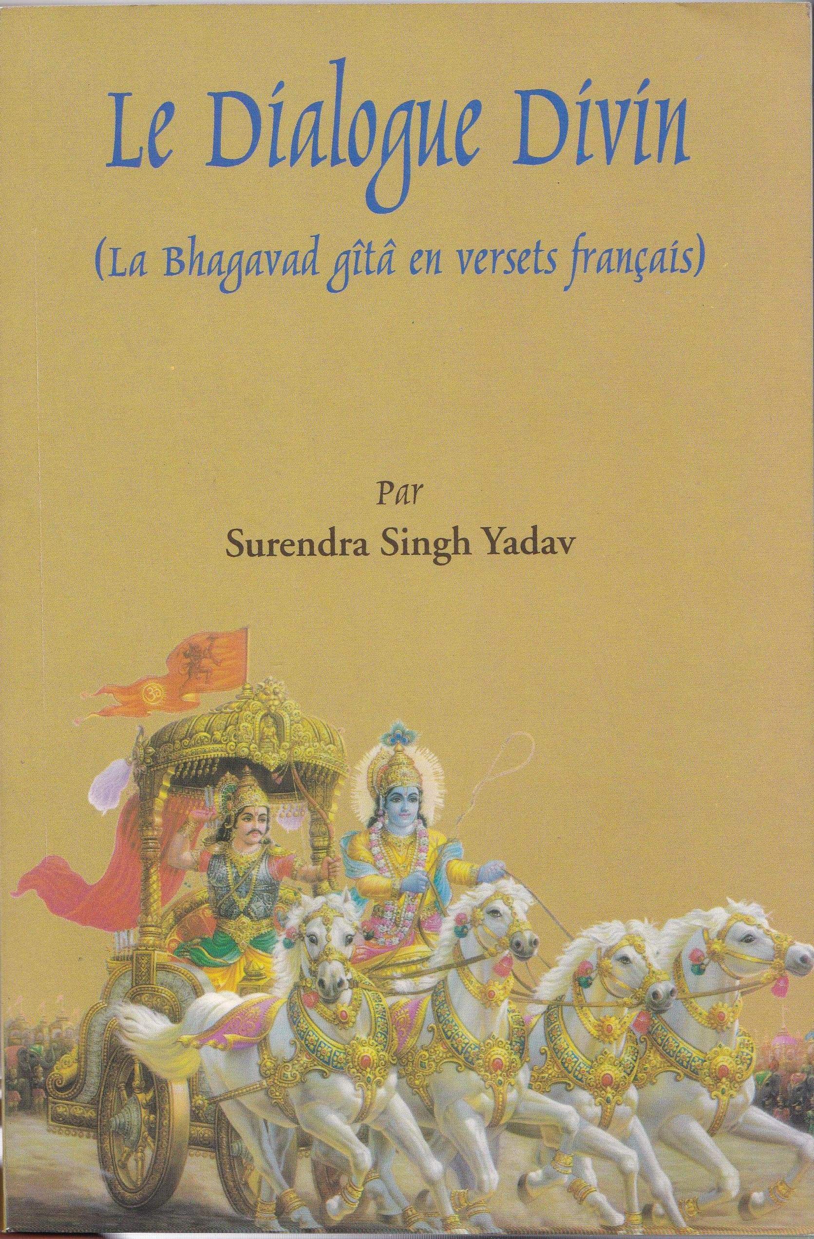 Le Dialogue Divin (La Bhagavad gita en versets francais) Surendra Singh Yadav book