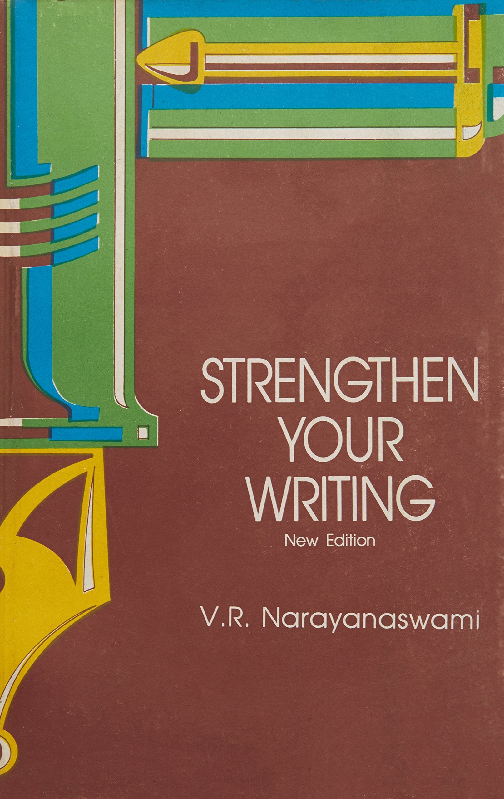 STRENGTHEN YOUR WRITING (REV.EDN.) NARAYANASWAMI,V Books