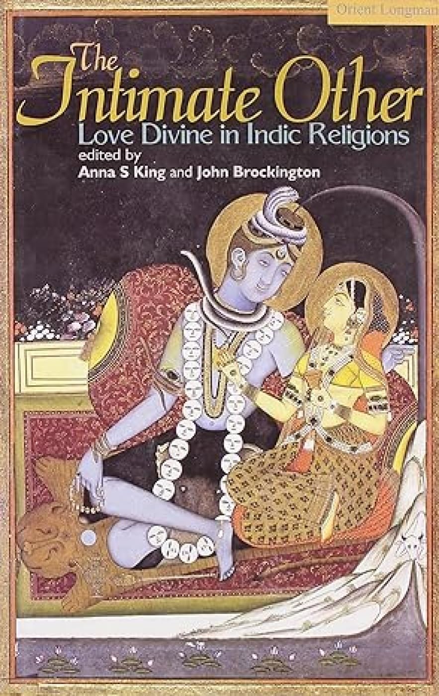 The Intimate Other: Love Divine in Indic Religious Religion & Esotericism