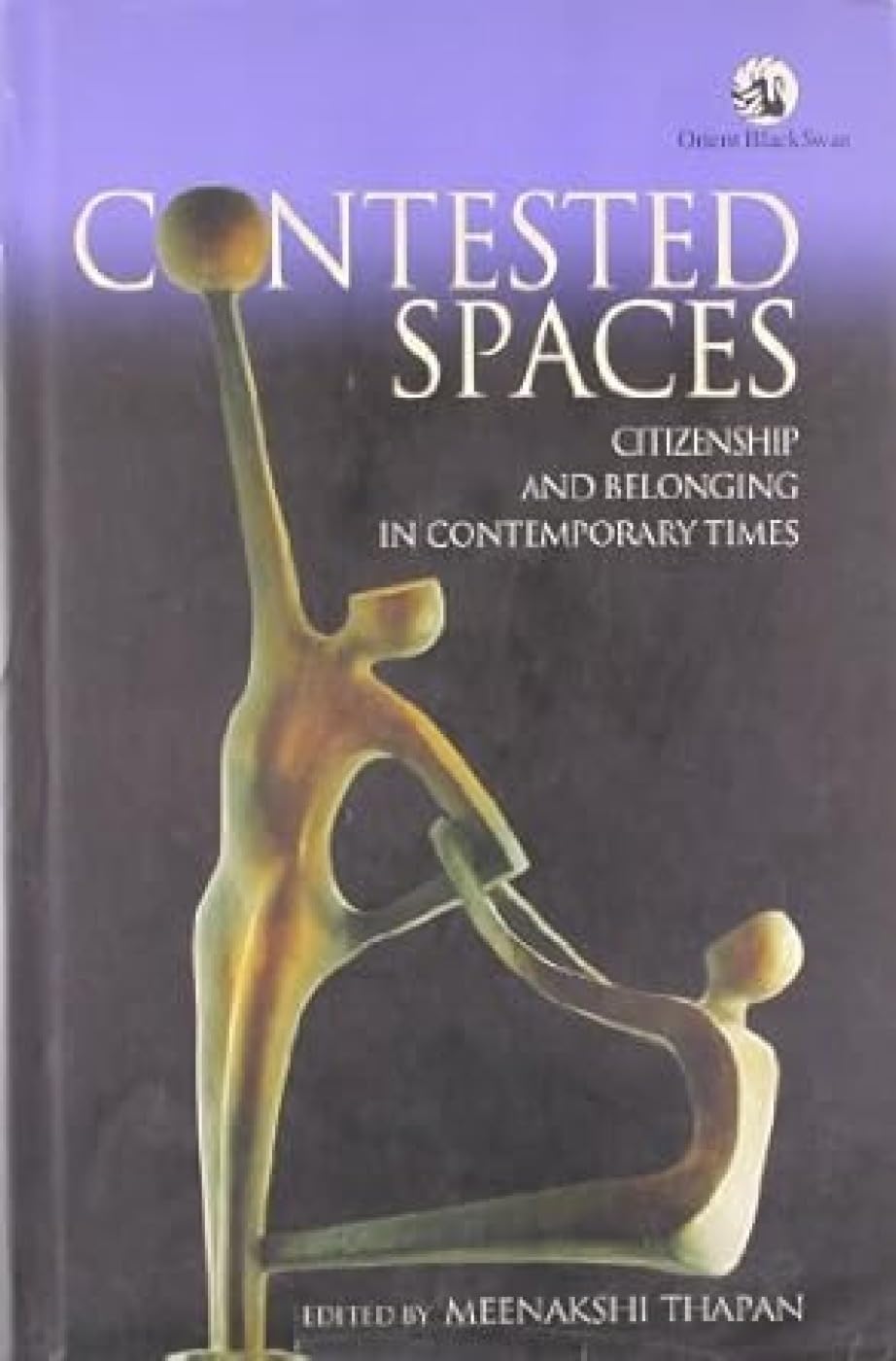 Contested Spaces: Citizenship and Belonging in Contemporary Times book