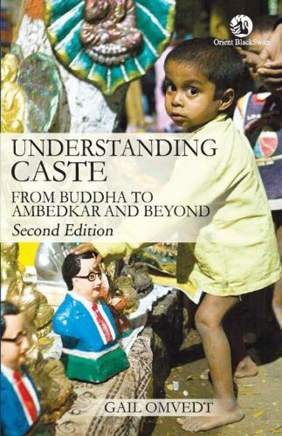 Understanding Caste: From Buddha to Ambedkar and Beyond Social Sciences