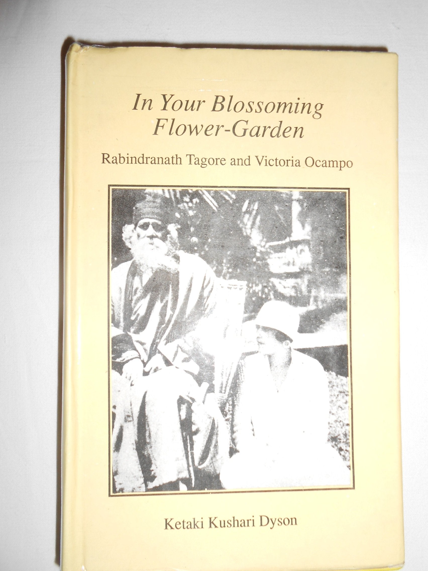 In Your Blossoming Flower-Garden ; Rabindranath Tagore and Victoria Ocampo Books