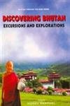 Vol 2: Discovering Bhutan: Excursions And Explorations (Bhutan Through the Ages 3 Vols Set) Books
