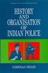 Vol 1: HISTORY AND ORGANISATION OF INDIAN POLICE (Part of Encyclopaedia Of Crime, Police And Judicial System 28 Vols Set) Books