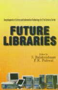 Vol 8: Future Libraries (Part of Encyclopaedia of Library and Information Technology for the 21st Century 50 Vols Set) Books