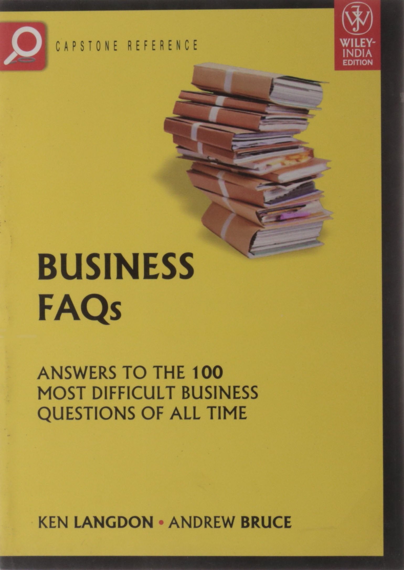 BUSINESS FAQS: ANSWERS TO THE 100 MOST DIFFICULT BUSINESS QUESTIONS OF ALL TIME Books