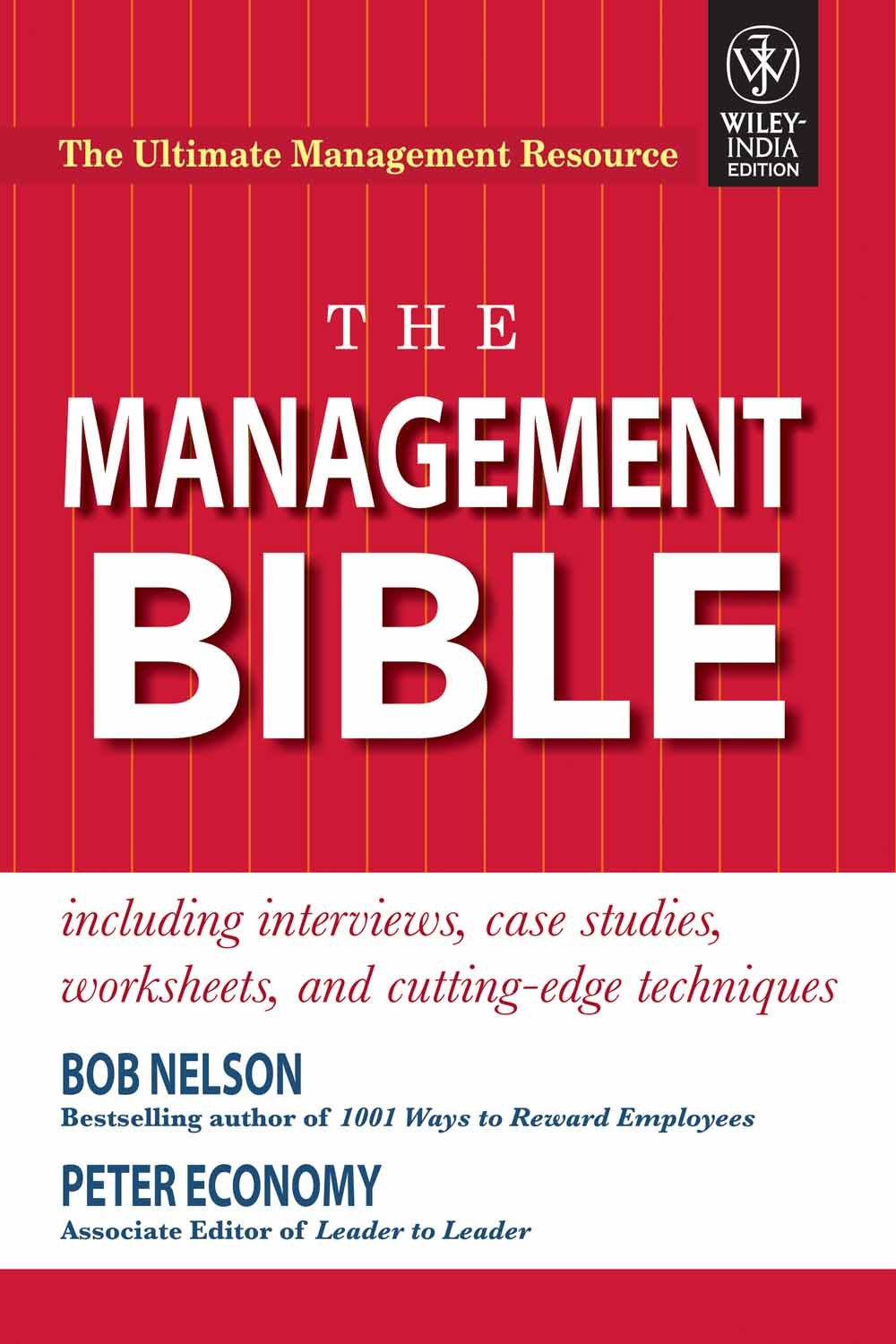 THE MANAGEMENT BIBLE INCLUDING INTERVIEWS, CASE STUDIES, WORKSHEETS AND CUTTING-EDGE TECHNIQUES Books