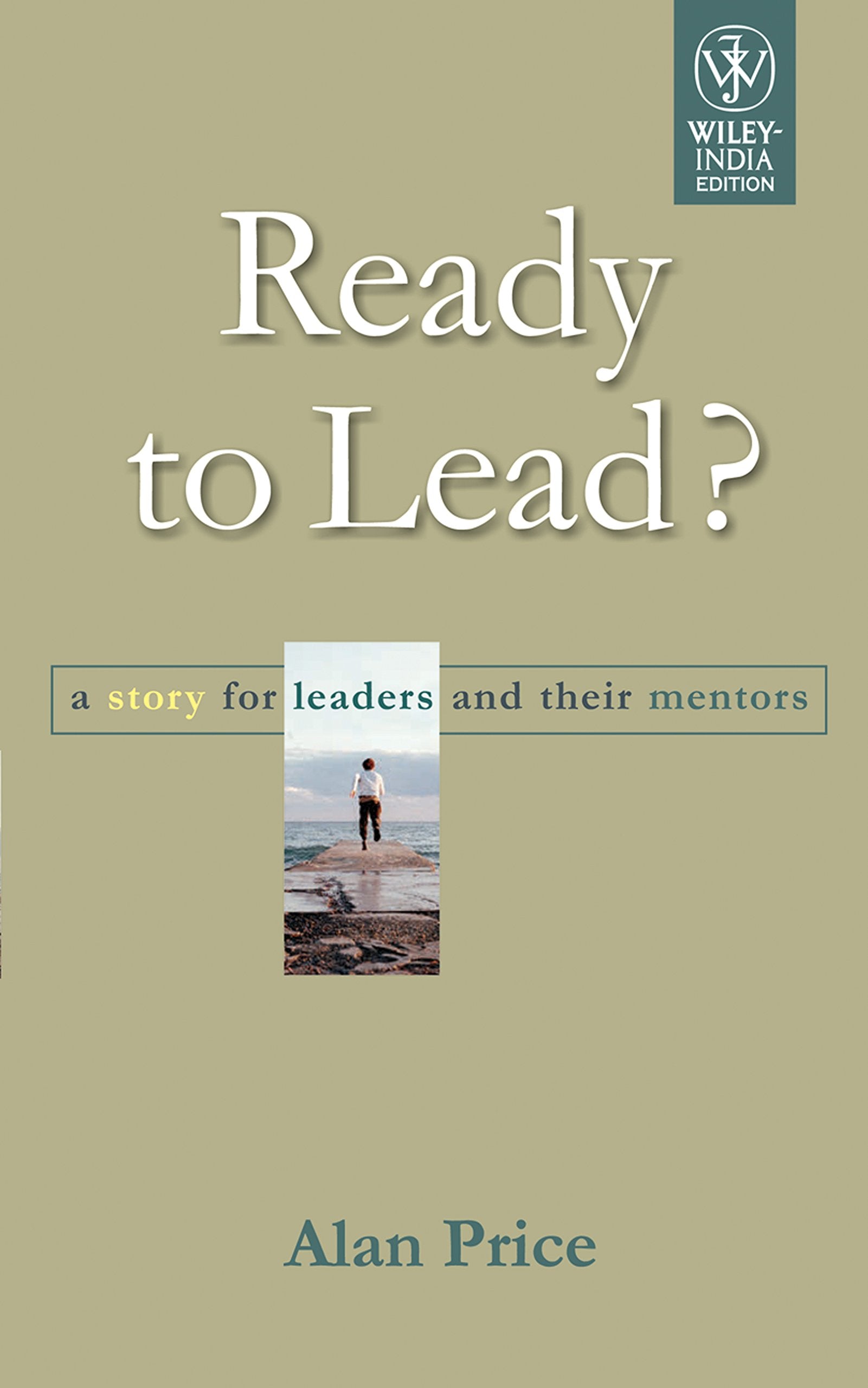Ready to Lead? a Story for Leaders and their Mentors Books