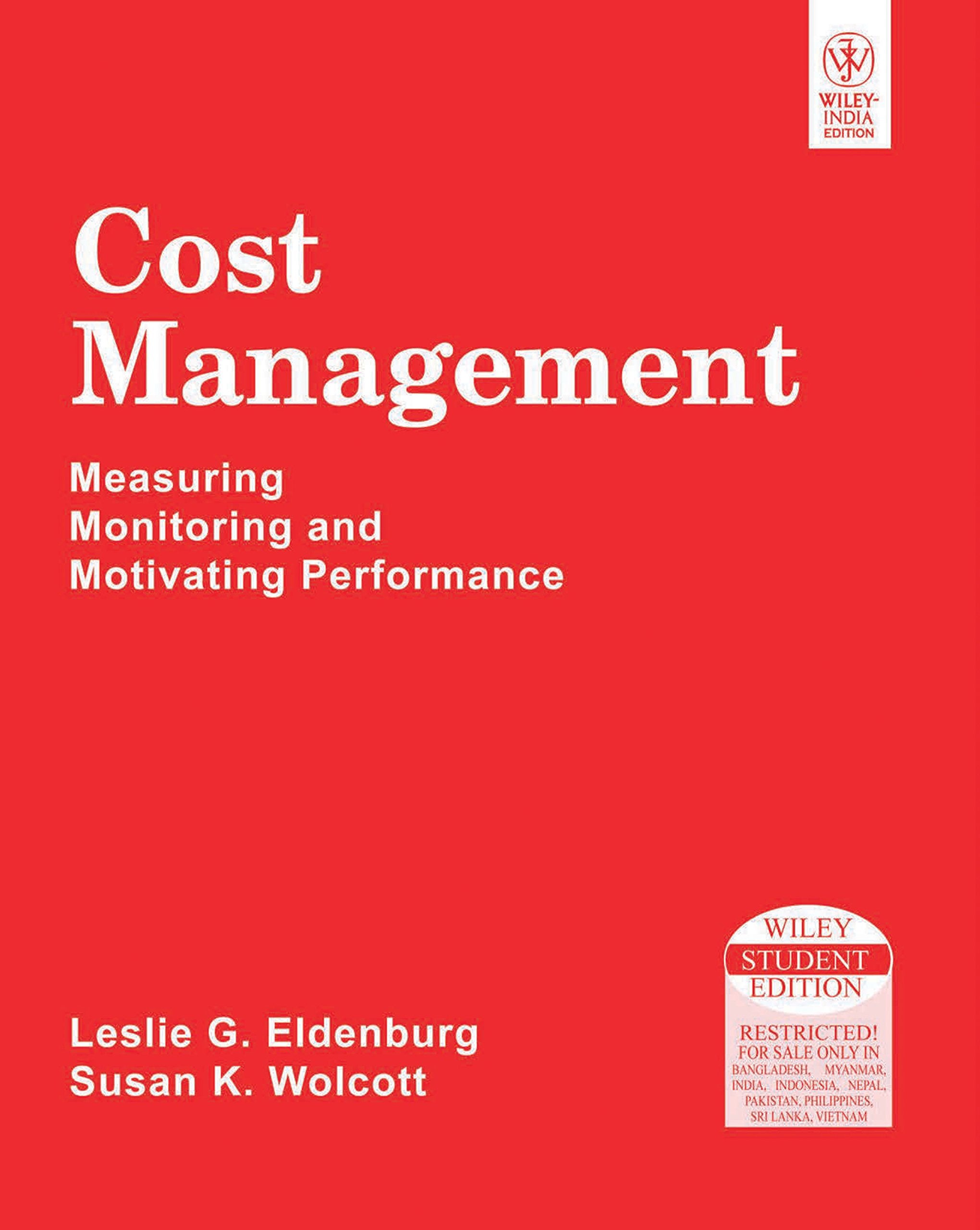 Cost Management: Measuring, Monitoring, and Motivating Performance Books