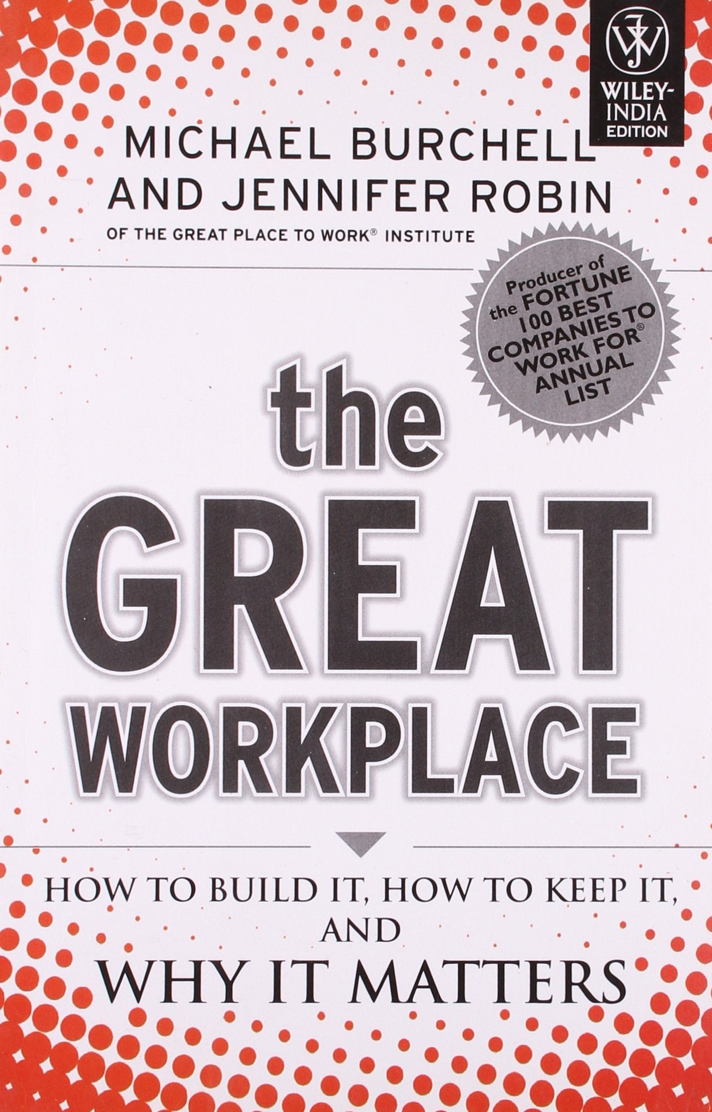 THE GREAT WORKPLACE: HOW TO BUILD IT,HOW TO KEEP IT,AND WHY IT MATTERS Books
