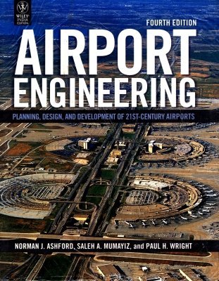 Airport Engineering: Planning, Design and Development of 21st Century Airports, 4th Edition Books