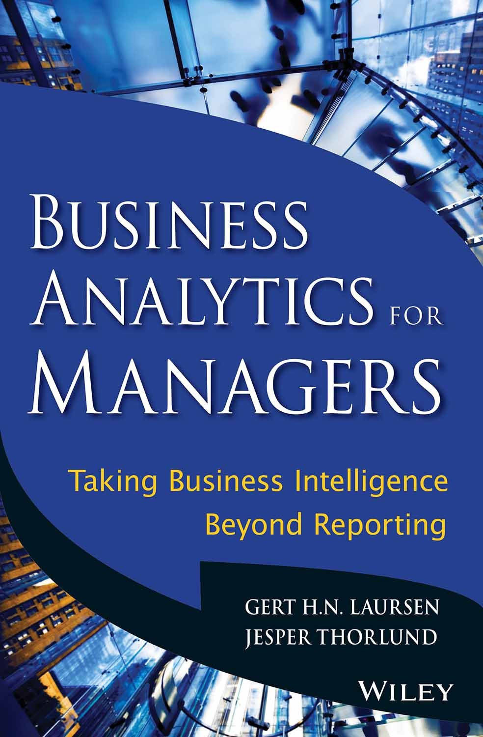 Business Analytics for Managers: Taking Business Intelligence Beyond Reporting Books