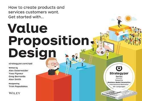 Value Proposition Design: How to Create Products and Services Customers Want book