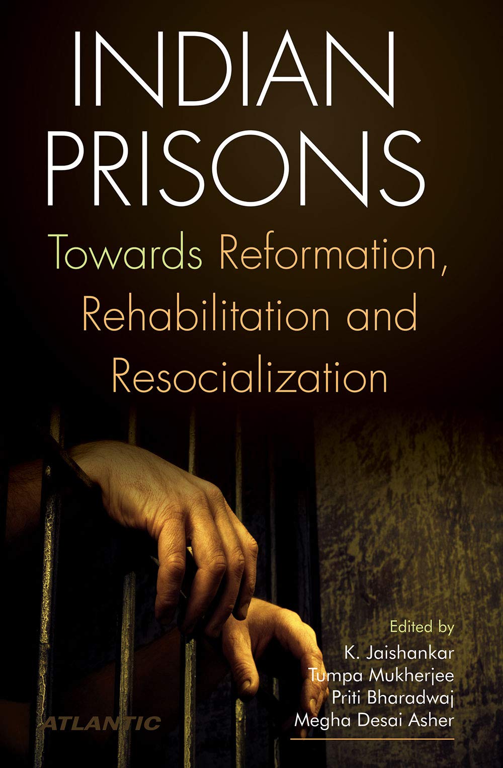 Indian Prisons Towards Reformation, Rehabilition and Resocialization Books
